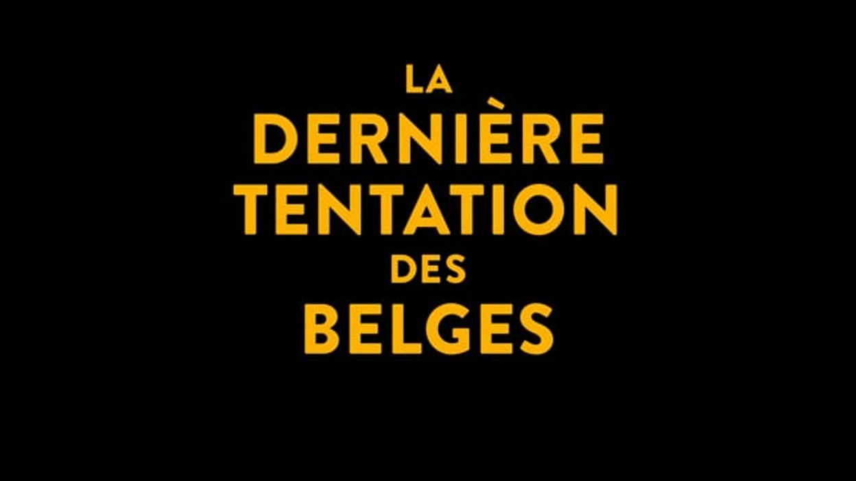 La dernière tentation des belges