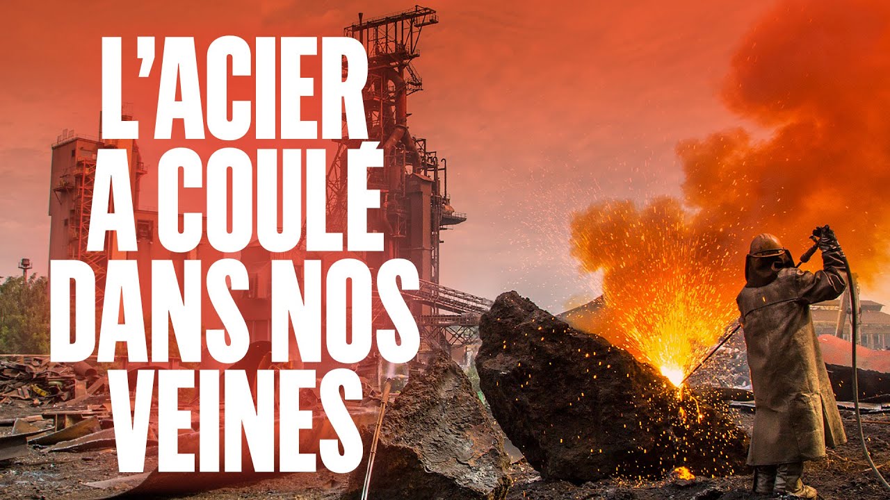 L’acier a coulé dans nos veines